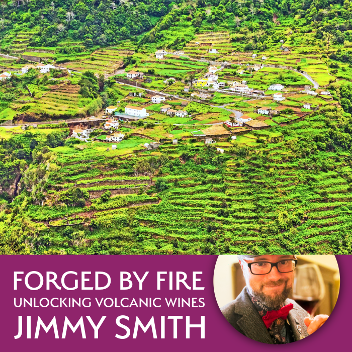 Unlocking Volcanic Wines: Forged by Fire with Jimmy Smith