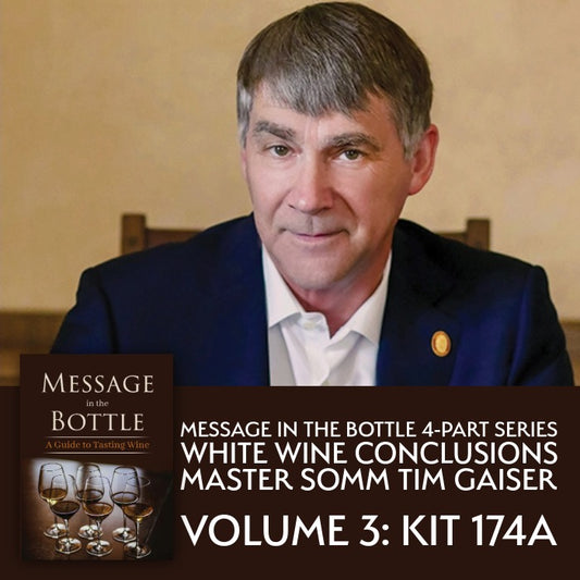 Message In The Bottle Vol.3 - White Wine Conclusions with Master Somm Tim Gaiser