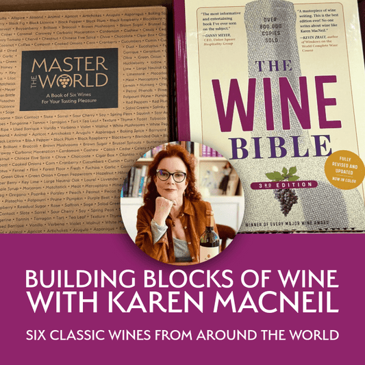 Building Blocks with Karen MacNeil: Six Wines - Master The World Wines