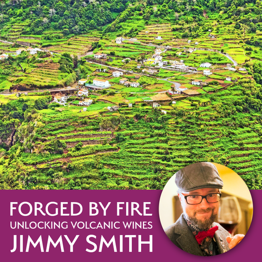Unlocking Volcanic Wines: Forged by Fire with Jimmy Smith - Master The World Wines